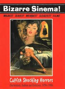 Bizarre sinema ! 4 - Cultish shocking horrors