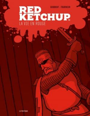 Red Ketchup 1 - La vie en rouge