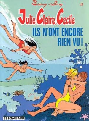 Julie, Claire, Cécile 13 - Ils n'ont encore rien vu !