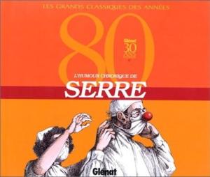 L'humour chronique de Serre édition Les grands classiques des années 80