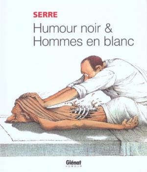 Humour noir et hommes en blanc édition Réédition 2001