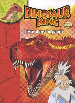 Dinosaur King 4 - Livré dans la jungle