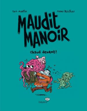 Maudit manoir 3 - Chaud devant !