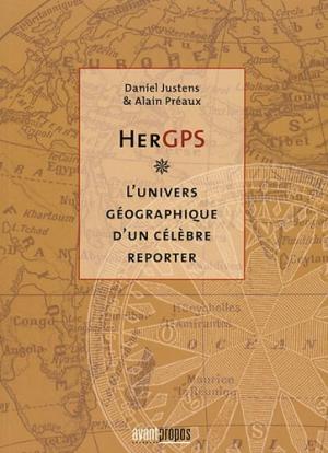 HerGPS - l'univers géographique d'un célèbre reporter 0