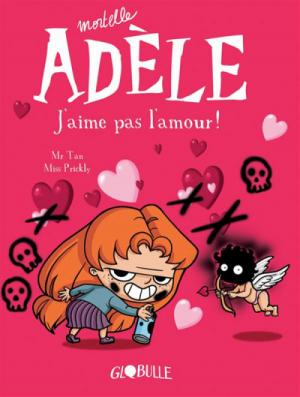 Mortelle Adèle 4 - J'aime pas l'amour !