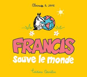 Francis 4 - Francis sauve le monde