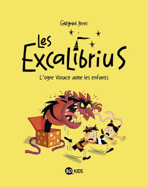 Les Excalibrius 2 - L'ogre vorace aime les enfants