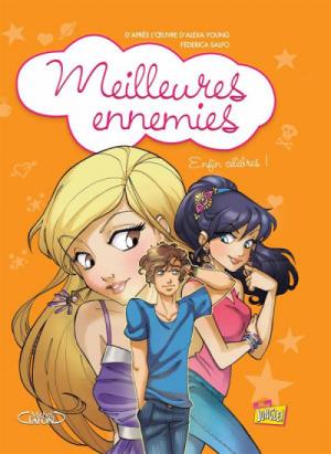 Meilleures ennemies 3 - Enfin célèbres !