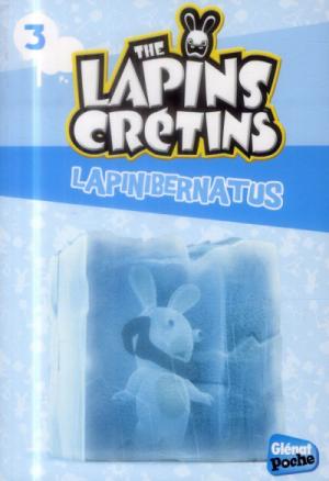 The Lapins crétins 3 - Lapinibernatus