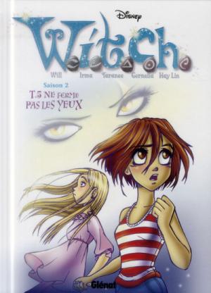 couverture, jaquette W.i.t.c.h. 5  - Ne ferme pas les yeux (glénat bd) Manga