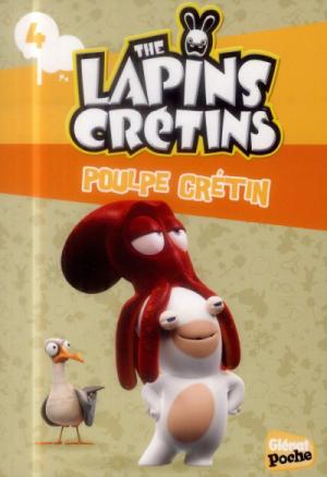 The Lapins crétins 4 - Poulpe crétin