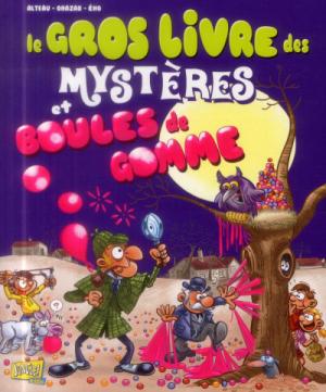 Le gros livre des mystères et boules de gomme édition simple