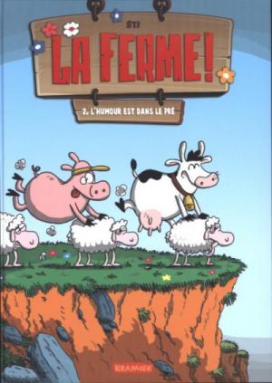 La ferme ! 2 - L'humour est dans le pré
