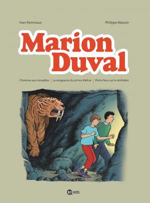 Marion Duval 3 - L'homme aux mouettes - La vengeance du prince Melcar - Pleins feux sur le smilodon