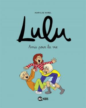 Lulu 3 - Amis pour la vie