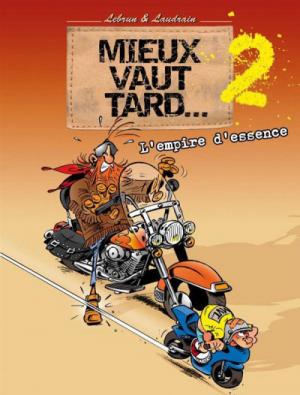 Mieux vaut tard... 2 - L'empire d'essence
