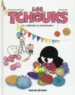 Les Tchouks 6 - On a préparé un anniversaire !