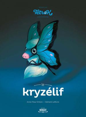 Adopte un Tétrok 3 - Le Kryzélif