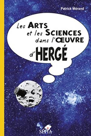 Les arts et les sciences dans l'œuvre d'Hergé édition simple