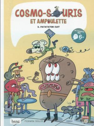 Cosmo-souris et Ampoulette 3 - Patatator cuit