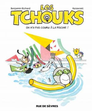 Les Tchouks 7 - On n'a pas couru à la piscine !