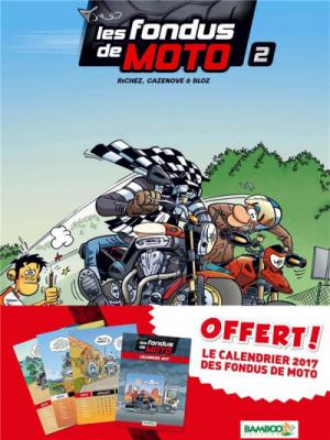 Les fondus de moto édition Avec calendrier 2017