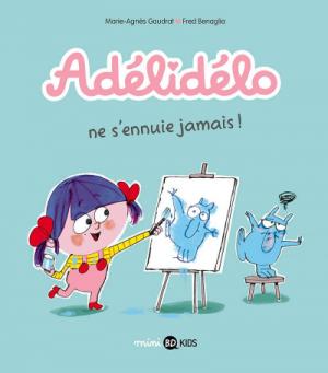 Adélidélo 2 - Adélidélo ne s'ennuie jamais !