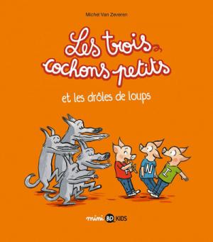 Les trois cochons petits 2 - Les trois cochons petits et les drôles de loups