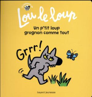 couverture, jaquette ###NON CLASSE### 1  - Lou le loup tome 1 - un p'tit loup grognon comme tout (# a renseigner) Inconnu
