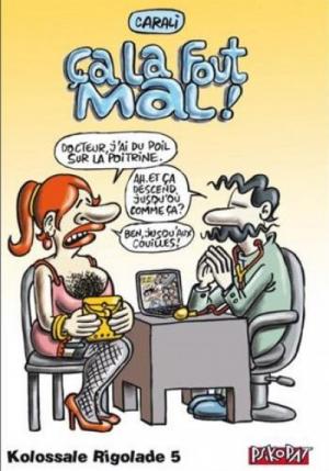 Kolossale rigolade 5 - Ça la fout mal !
