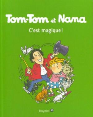 Tom-Tom et Nana 21 - C'est magique !