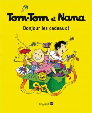 Tom-Tom et Nana 13 - Bonjour les cadeaux !