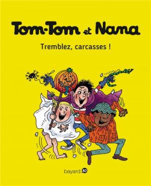Tom-Tom et Nana 26 - Tremblez, carcasses !