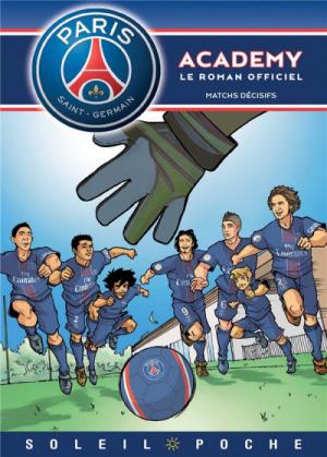 Paris Saint-Germain Academy - Le roman officiel édition simple