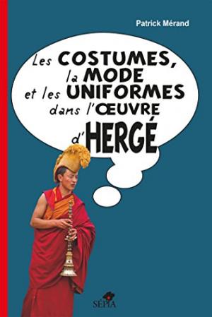 Les costumes, la mode et les uniformes dans l'œuvre d'Hergé édition simple