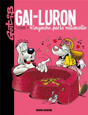 Gai-Luron 9 - N'engendre pas la mélancolie