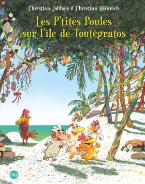 Les P'tites Poules 14 - Les P'tites Poules sur l'île de Toutégratos