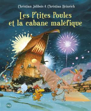 Les P'tites Poules 15 - Les P'tites Poules et la cabane maléfique