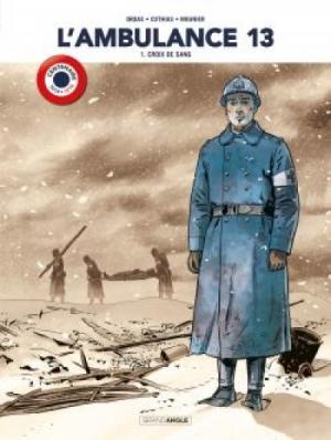 L'ambulance 13 édition Centenaire 1914-1918