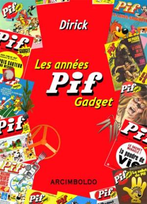 Les années Pif Gadget: 1969-1993 édition simple