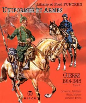 Uniformes et Armes 2 Guerre 1914-1918