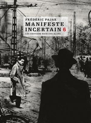 Manifeste incertain 6 - Manifeste incertain tome 6