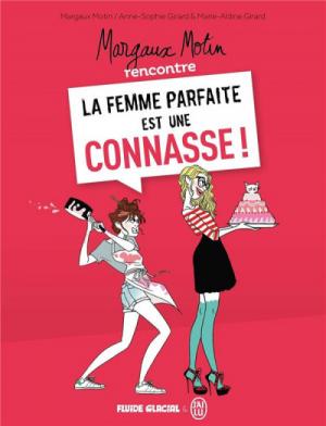 La femme parfaite est une connasse ! édition Réédition 2019