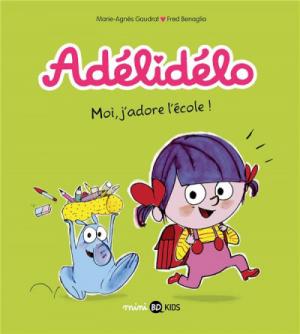 Adélidélo 6 - Moi, j'adore l'école !