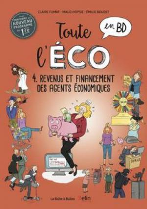 Toute l'éco en BD 4 - Revenus et financement des agents économiques