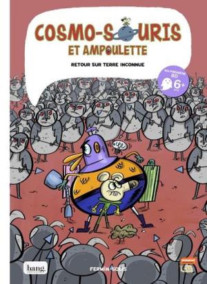 Cosmo-souris et Ampoulette 5 - Retour sur Terre inconnue