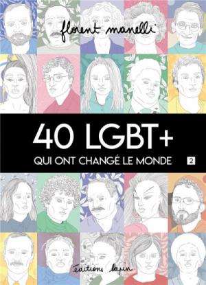 40 LGBT+ qui ont changé le monde édition simple