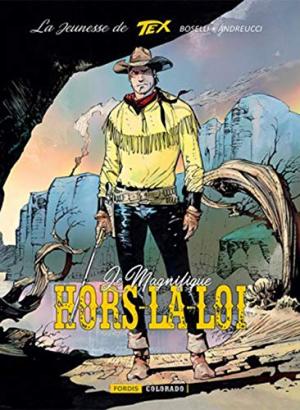 La jeunesse de Tex 3 - Le magnifique HORS-LA-LOI