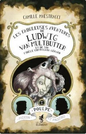 Les Fabuleuses Aventures de Ludwig Van Multbutter et de son fidèle compagnon Gérard édition simple
