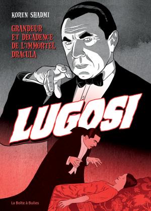 Lugosi - Grandeur et décadence de l'immortel Dracula  simple